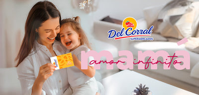 Mamá celebra con Supermercados Del Corral